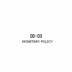 MONETARY POLICY (ft Swixx)