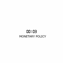 MONETARY POLICY (ft Swixx)