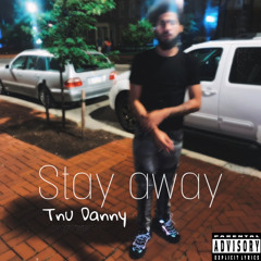 TNU Danny - STAY AWAY