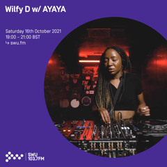 Wilfy D w/ AYAYA 16TH OCT 2021