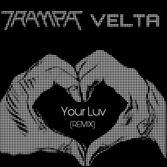 Trampa- Your Luv (VELTAdubz Remix)