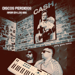 1)Discos Perdidos - Amor en los 80s (poly gore remix)