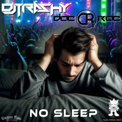 No Sleep - Doc Roc & Dj Trashy