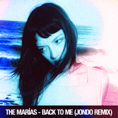 The Marias - Back to Me (jondo remix)