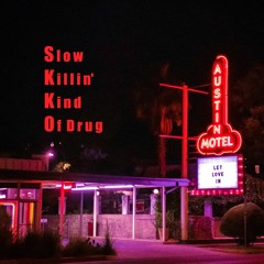 Slow Killing Kind of Drug [Alt rock - male]