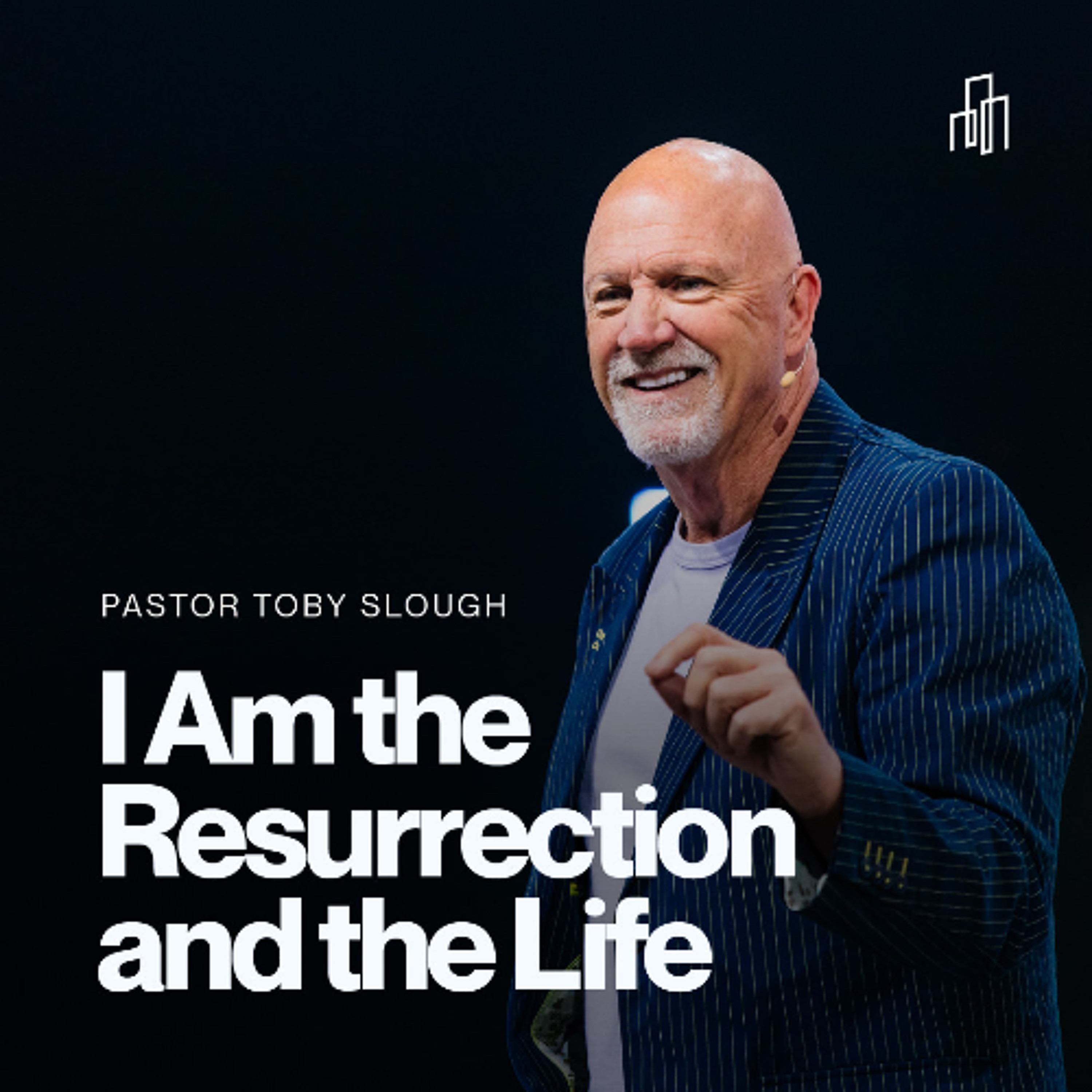 I Am the Resurrection and the Life | Pastor Toby Slough