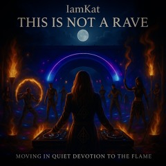 IamKat - This is not a rave