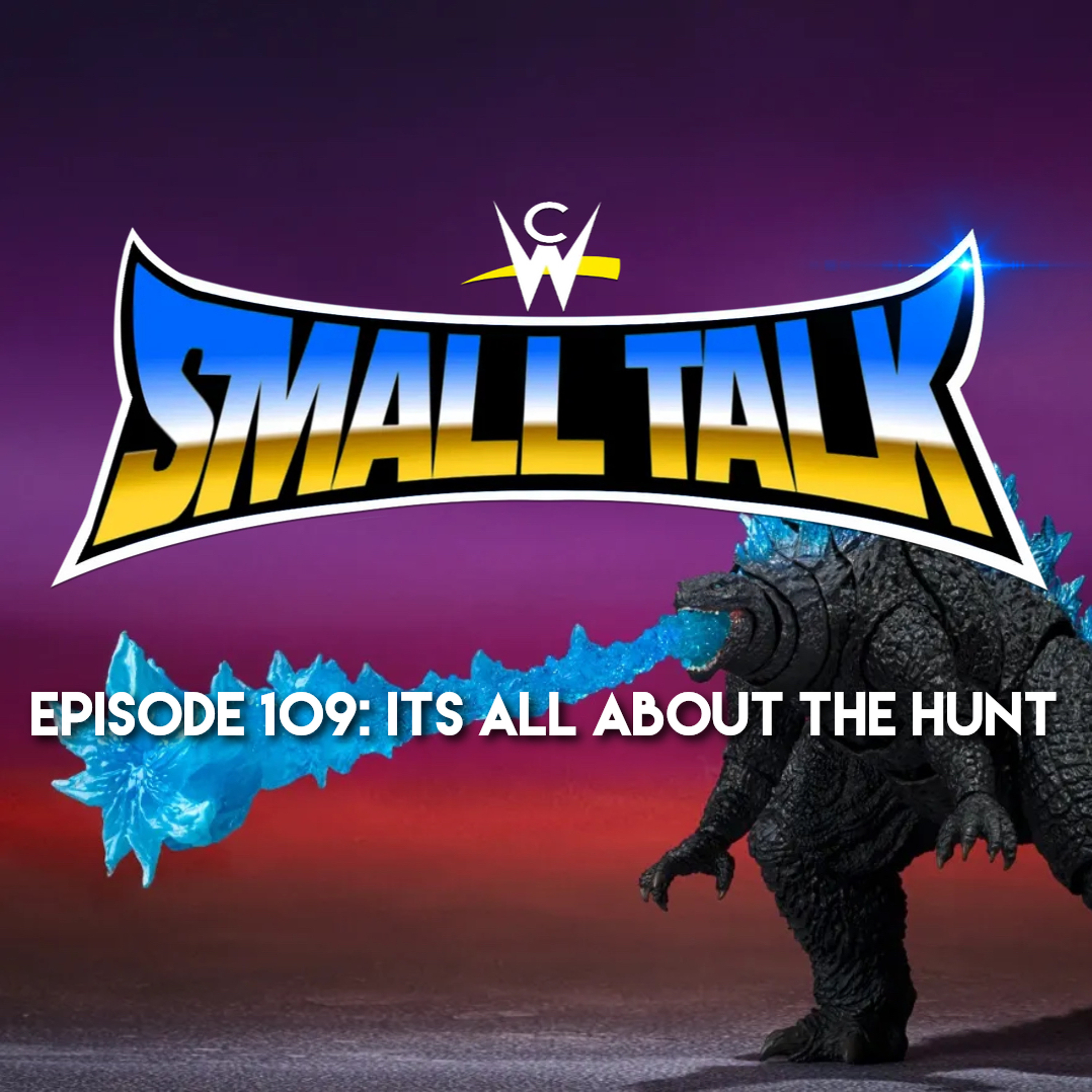 Small Talk Episode 109: Its all about the Hunt episode artwork