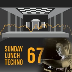 Sunday Lunch Techno Vol.67 - Guest mix by Mac-10 (SLO)