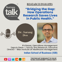 How Operations Research Is Revolutionizing Public Health: Insights from Dr. Sarang Deo