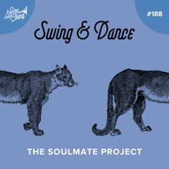 The Soulmate Project - Swing & Dance // Electro Swing Thing 188