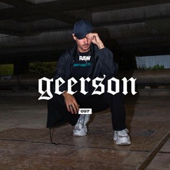 RAWCAST097 • Geerson