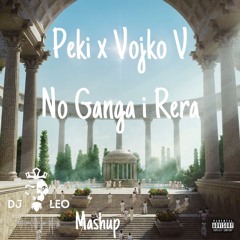 Vojko x Peki - No Ganga I Rera (DJ Leo Mashup)