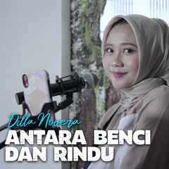 Antara Benci Dan Rindu