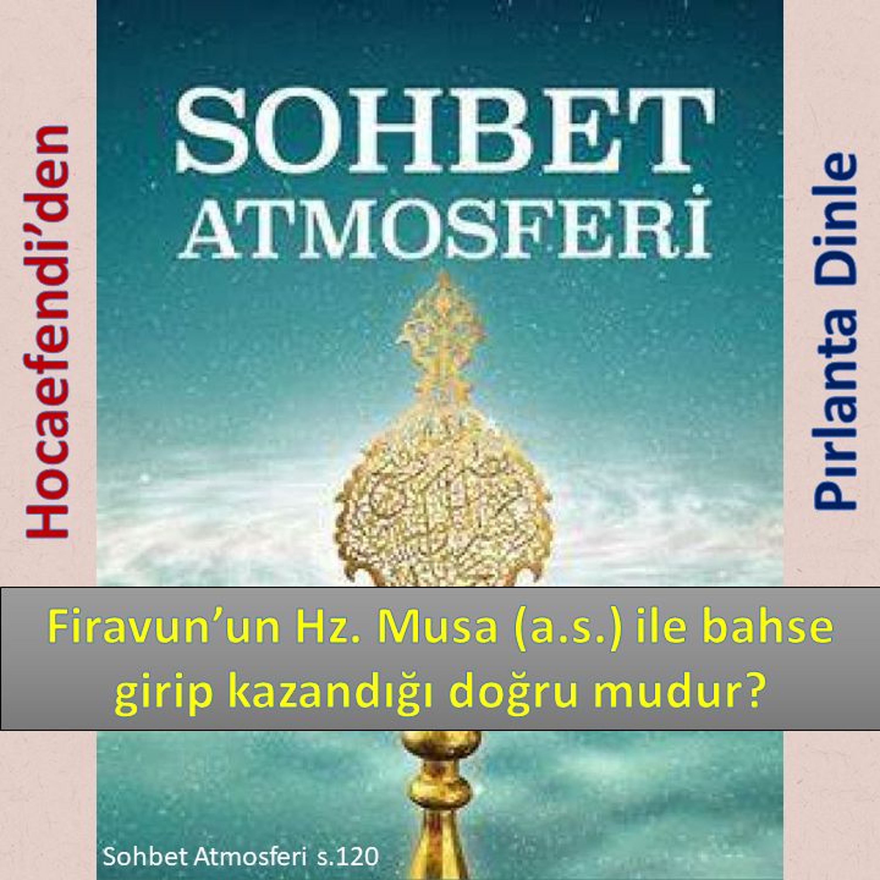 Sohbet Atmosferi s.120 (Hocaefendi’den Pırlanta Dinle) - M. Fethullah Gülen Hocaefendi (rh) episode artwork
