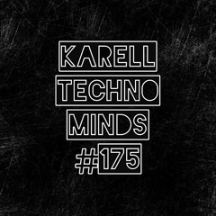 Karell - Techno Minds #175