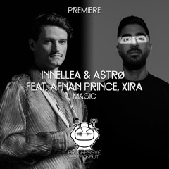 PREMIERE: Innellea & Astrø Feat. Afnan Prince, Xira - Magic [belonging]