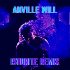 Anville - Anville Will (Isturite Remix)