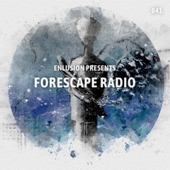 Forescape Radio #041