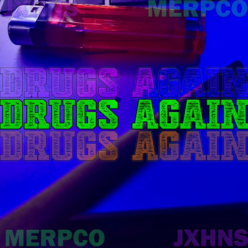 Drugs Again *OUT ON ALL PLATS*