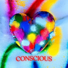 Conscious