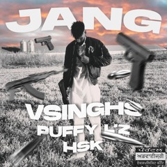 Vsinghs - JANG ft. Puffy L'z | HSK | Latest Punjabi Song 2023