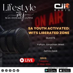 21/05//24 Lifestyle : South African Youth Activated - WITS liberated Zone