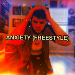 ANXIETY (FREESTYLE)