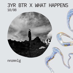 3Y Black Teeth Radio x What Happens: nnrmnlg (10-08-2024)
