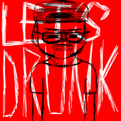 LET'S DRUNK