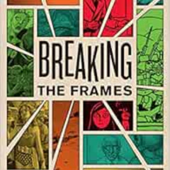 [Read] KINDLE 📖 Breaking the Frames: Populism and Prestige in Comics Studies (World