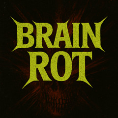 Brain Rot
