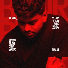 BLWR - End Of The Year 2024 Mix