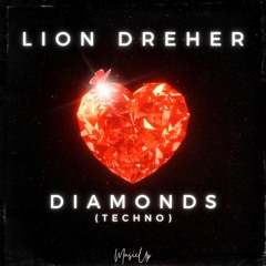 Rihanna - Diamonds (Techno) (LION DREHER HYPERTECHNO REMIX) - OUT ON SPOTIFY