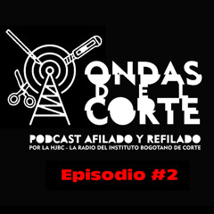 ONDAS DEL CORTE / Episodio #2 / CHUEKA