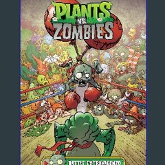 Read^^ ⚡ Plants vs. Zombies Volume 7: Battle Extravagonzo ^DOWNLOAD E.B.O.O.K.#