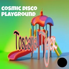 Toscana Tiger - Cosmic Disco Playground