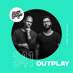 SlothBoogie Guestmix #341 - Outplay