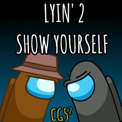 CG5² / Lyin 2 Show Yourself - Mashup