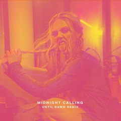 Midnight Calling - Until Dawn Remix
