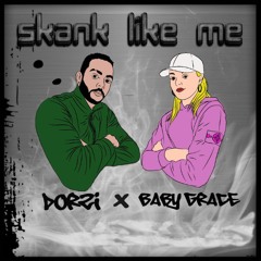 Dorzi - Baby Grace- Skank Like Me