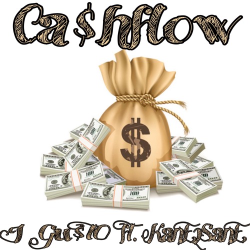 Ca$hFlow J GU$TO Ft.KanE2SanE