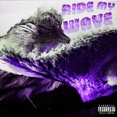 RIDE MY WAVE