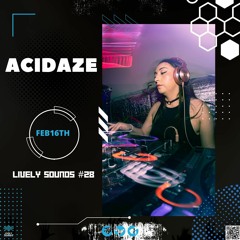 Acidaze Guest Mix Lively Sounds Podcast #28
