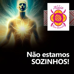 Não estamos SOZINHOS!