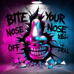 Bite Your Nose Off