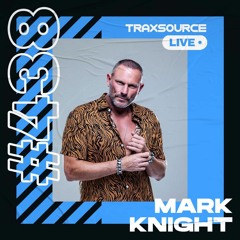 Traxsource LIVE! #438 with Mark Knight