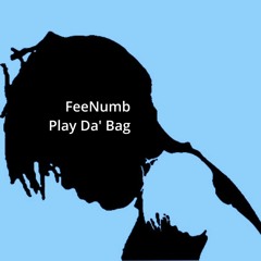 13 - FeeNumb - Play Da' Bag