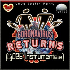 026. Coronavirus Returns (Cj026 Instrumentals)