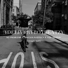 No Problems x Wreckx-N-Effect x You Trippin’ rough cut} |¥DELIVERYBOYBEATZ¥|